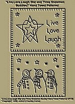 Primitive Stitchery Patterns, "Live, Love, Laugh Star and Three Snowmen Buddies!" Hand Towel Patterns!